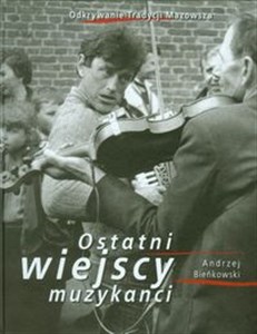 Obrazek Ostatni wiejscy muzykanci Odkrywanie Tradycji Mazowsza