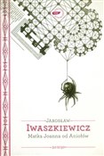 Książka : Matka Joan... - Jarosław Iwaszkiewicz