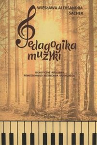 Obrazek Pedagogika muzyki Teoretyczne podstawy powszechnego kształcenia muzycznego