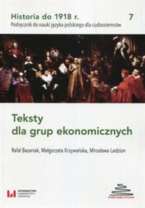 Obrazek Historia do 1918 r Teksty dla grup ekonomicznych 7 Podręcznik do nauki języka polskiego dla cudzoziemców