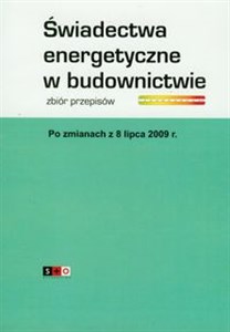 Bild von Świadectwa energetyczne w budownictwie Zbiór przepisów po zmianach z 8 lipca 2009 roku