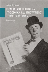 Bild von Ikonografia teatralna Tygodnika Ilustrowanego 1859-1939 Tom 2 Inwentarz