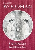 Świadoma k... - Marion Woodman -  Książka z wysyłką do Niemiec 