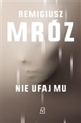 Nie ufaj m... - Remigiusz Mróz -  polnische Bücher