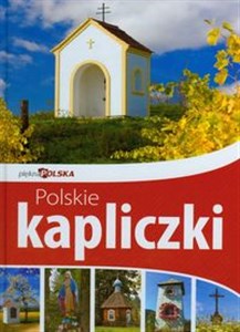 Obrazek Polskie kapliczki Piękna Polska