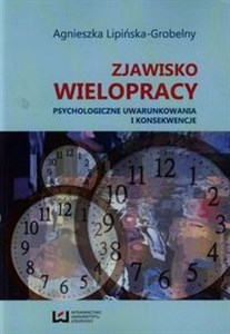 Bild von Zjawisko wielopracy Psychologiczne uwarunkowania i konsekwencje