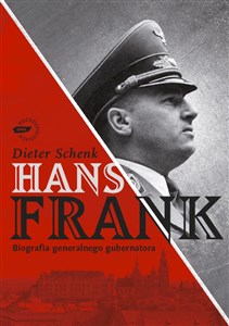 Bild von Hans Frank. Biografia generalnego gubernatora