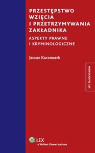 Bild von Przestępstwo wzięcia i przetrzymywania zakładnika Aspekty prawne i kryminologiczne