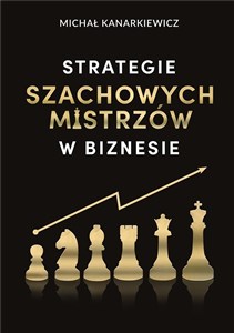 Obrazek Strategie szachowych mistrzów w biznesie