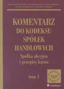 Obrazek Komentarz do kodeksu spółek handlowych. Spółka akcyjna i przepisy karne. Tom 1