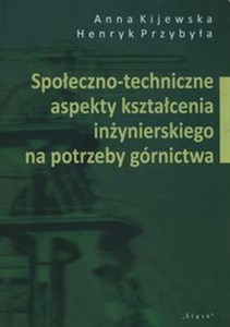 Bild von Społeczno-techniczne aspekty kształcenia inżynierskiego na potrzeby górnictwa