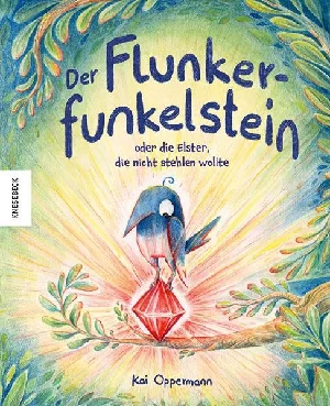 Obrazek OPPERMANN, K: FLUNKERFUNKELSTEIN ODER DIE ELSTER, DIE NICHT