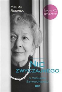 Obrazek Nic zwyczajnego O Wisławie Szymborskiej + CD