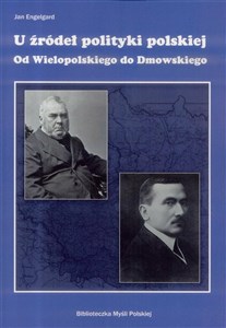 Obrazek U źródeł polityki polskiej. Od Wielopolskiego do..