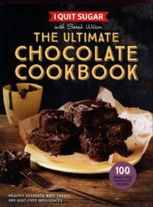 Obrazek I Quit Sugar. The Ultimate Chocolate Cookbook