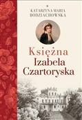 Księżna Iz... - Katarzyna Maria Bodziachowska -  polnische Bücher