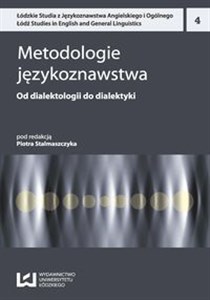 Obrazek Metodologie językoznawstwa Od dialektologii do dialektyki