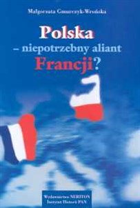 Obrazek Polska niepotrzebny aliant Francji