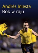 Rok w raju... - Andres Iniesta -  fremdsprachige bücher polnisch 