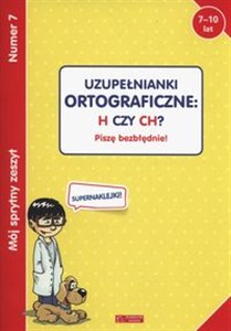 Bild von Mój sprytny zeszyt 7 Uzupełnianki ortograficzne: H czy CH? Piszę bezbłędnie! Wiek 7-10 lat