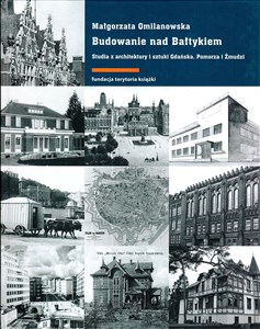 Bild von Budowanie nad Bałtykiem. Studia z architektury i sztuki Gdańsk, Pomorza i Żmudzi