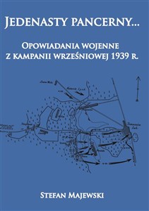 Obrazek Jedenasty pancerny. Opowiadania wojenne z kampanii wrześniowej 1939 r