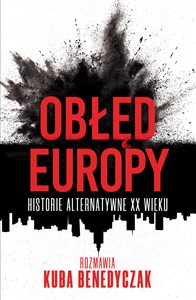 Obrazek Obłęd Europy. Historie alternatywne XX wieku