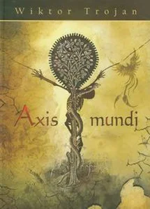Obrazek Axis mundi albo bohater własnego życia
