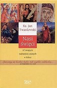 Polska książka : Nasi święc... - Jan Twardowski