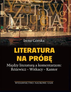 Bild von Literatura na próbę Między literaturą a komentarzem: Różewicz - Witkacy - Kantor