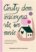 Zobacz : Czuły dom ... - Magdalena Boćko-Mysiorska