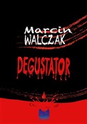 Degustator... - Marcin Walczak -  fremdsprachige bücher polnisch 