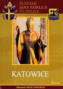 Obrazek Katowice Śladami Jana Pawła II
