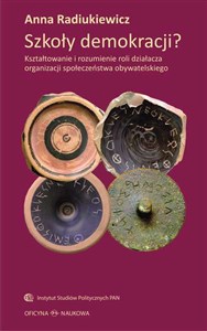 Obrazek Szkoły demokracji? Kształtowanie i rozumienie roli działacza organizacji społeczeństwa obywatelskiego