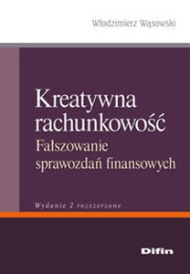 Obrazek Kreatywna rachunkowość Fałszowanie sprawozdań finansowych