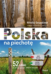 Obrazek Polska na piechotę. 52 szlaki po górach, nizinach, dolinach, wyżynach