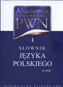 Obrazek Akademia Języka Polskiego PWN 1 Słownik Języka Polskiego a-poc