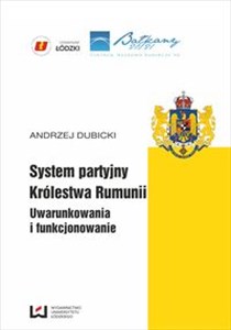 Obrazek System partyjny Królestwa Rumunii Uwarunkowania  i funkcjonowanie