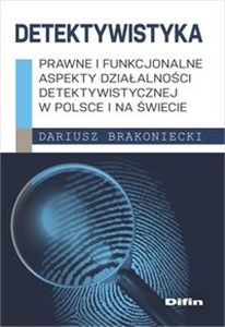 Bild von Detektywistyka Prawne i funkcjonalne aspekty działalności detektywistycznej w Polsce i na świecie