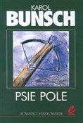 Psie pole - Karol Bunsch - buch auf polnisch 
