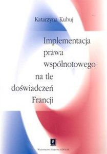 Bild von Implementacja prawa wspólnotowego na tle doświadczeń Francji