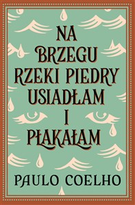 Obrazek Na brzegu rzeki Piedry usiadłam i płakałam