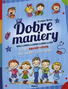 Obrazek Dobre maniery czyli savoir-vivre dla dzieci i nie tylko