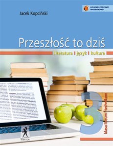 Obrazek Przeszłość to dziś 3 Język polski Podręcznik Liceum, technikum