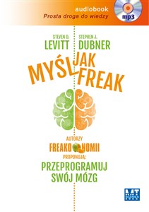 Bild von [Audiobook] Myśl jak FREAK! Autorzy Freakonomii proponują: przeprogramuj swój mózg