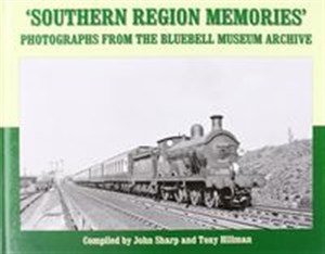 Bild von Southern Region Memories Photographs from the Bluebell Museum Archive