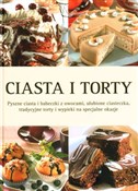 Pokaż szczegóły dla Ciasta i torty Pyszne ciasta i babeczki z owocami, ulubione ciasteczka,tradycyjne torty i wypieki na specjalne okaz Książka : Ciasta i t... - Opracowanie Zbiorowe