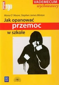 Obrazek Jak opanować przemoc w szkole Vademecum wychowawcy