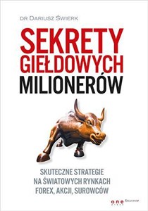 Obrazek Sekrety giełdowych milionerów Skuteczne strategie na światowych rynkach Forex, akcji, surowców