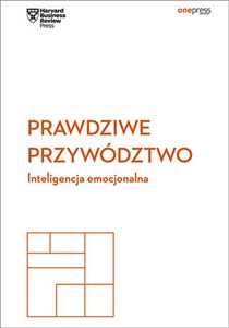 Obrazek Prawdziwe przywództwo Inteligencja emocjonalna Harvard Business Review